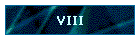 VIII